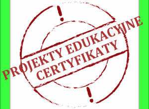 Projekty edukacyjne, certyfikaty