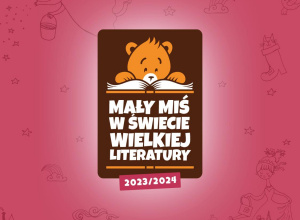 "Mały miś w świecie wielkiej literatury" - projekt edukacyjny