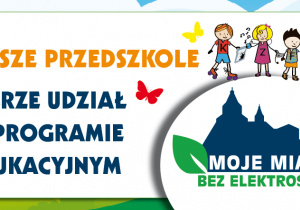 Nasze przedszkole bierze udział w programie edukacyjnym MOJE MIASTO BEZ ELEKTROŚMIECI 2022/2023